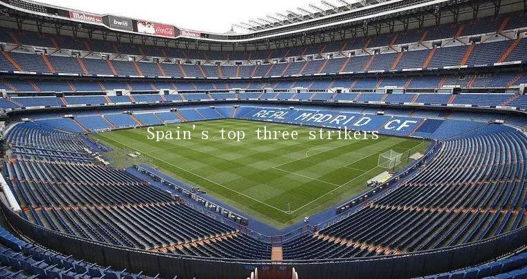 Spain's top three strikers